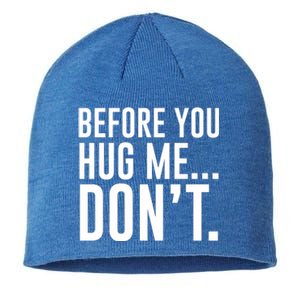 Before You Hug Me Dont Sustainable Beanie