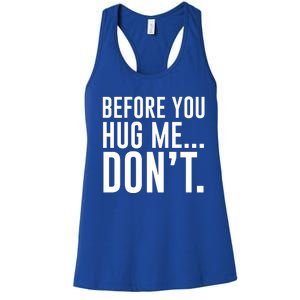 Before You Hug Me Dont Women's Racerback Tank