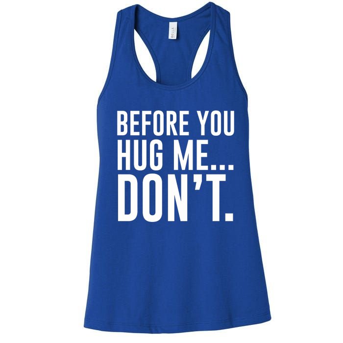 Before You Hug Me Dont Women's Racerback Tank