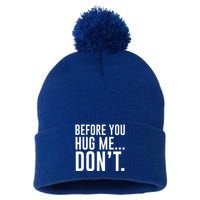 Before You Hug Me Dont Pom Pom 12in Knit Beanie