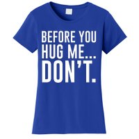 Before You Hug Me Dont Women's T-Shirt