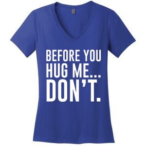 Before You Hug Me Dont Women's V-Neck T-Shirt