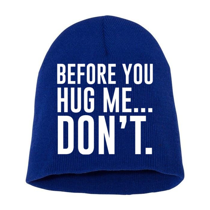 Before You Hug Me Dont Short Acrylic Beanie