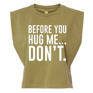 Before You Hug Me Dont Garment-Dyed Women's Muscle Tee