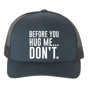 Before You Hug Me Dont Yupoong Adult 5-Panel Trucker Hat