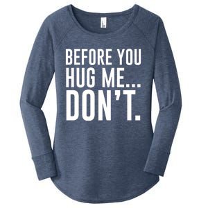 Before You Hug Me Dont Women's Perfect Tri Tunic Long Sleeve Shirt