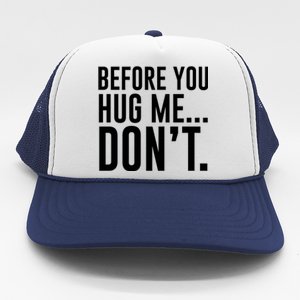 Before You Hug Me Dont Trucker Hat