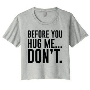 Before You Hug Me Dont Women's Crop Top Tee