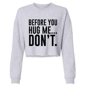 Before You Hug Me Dont Cropped Pullover Crew