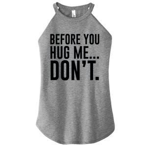 Before You Hug Me Dont Women's Perfect Tri Rocker Tank