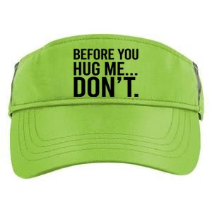 Before You Hug Me Don't TShirt Adult Drive Performance Visor