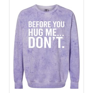 Before You Hug Me Don't TShirt Colorblast Crewneck Sweatshirt