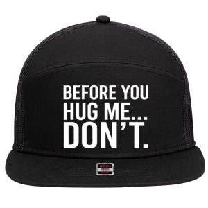 Before You Hug Me Don't TShirt 7 Panel Mesh Trucker Snapback Hat