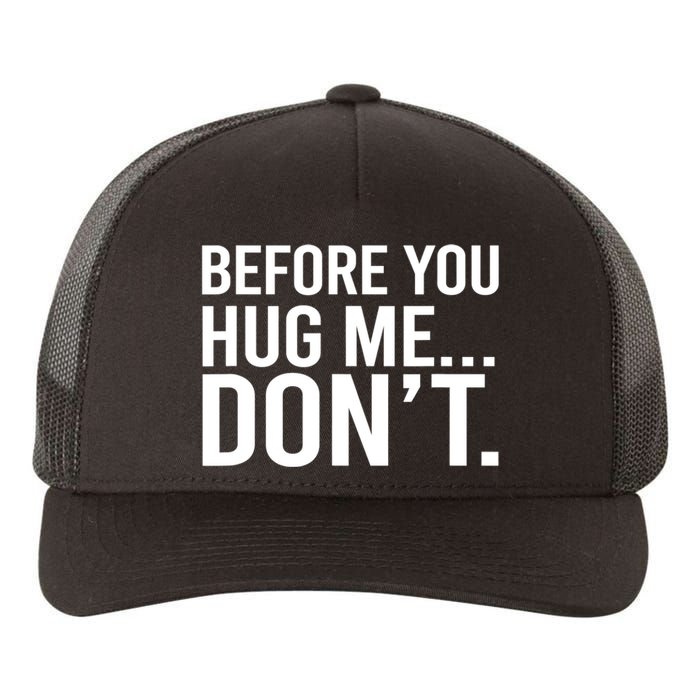 Before You Hug Me Don't TShirt Yupoong Adult 5-Panel Trucker Hat