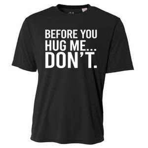 Before You Hug Me Don't TShirt Cooling Performance Crew T-Shirt