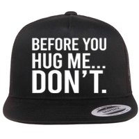 Before You Hug Me Don't TShirt Flat Bill Trucker Hat