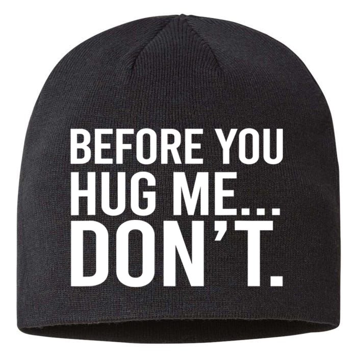 Before You Hug Me Don't TShirt Sustainable Beanie