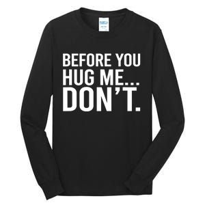 Before You Hug Me Don't TShirt Tall Long Sleeve T-Shirt