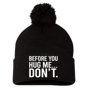 Before You Hug Me Don't TShirt Pom Pom 12in Knit Beanie