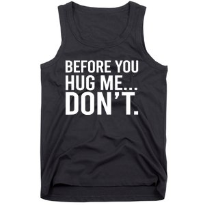 Before You Hug Me Don't TShirt Tank Top