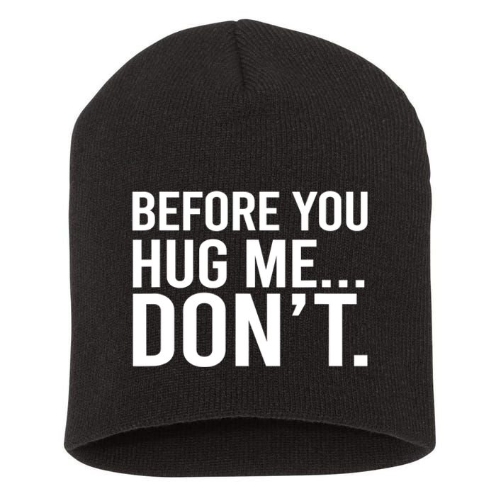 Before You Hug Me Don't TShirt Short Acrylic Beanie