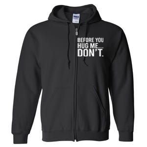 Before You Hug Me Don't TShirt Full Zip Hoodie