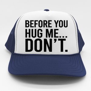 Before You Hug Me Don't TShirt Trucker Hat