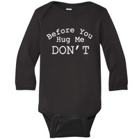 Before You Hug Me Dont Baby Long Sleeve Bodysuit