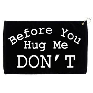 Before You Hug Me Dont Grommeted Golf Towel