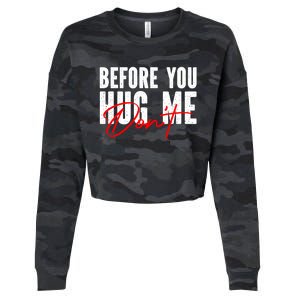 Before You Hug Me Don't Funny Not A Hugger Gift Cropped Pullover Crew