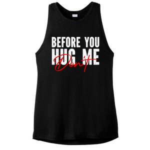 Before You Hug Me Don't Funny Not A Hugger Gift Ladies PosiCharge Tri-Blend Wicking Tank