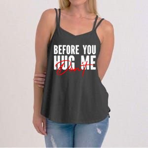 Before You Hug Me Don't Funny Not A Hugger Gift Women's Strappy Tank