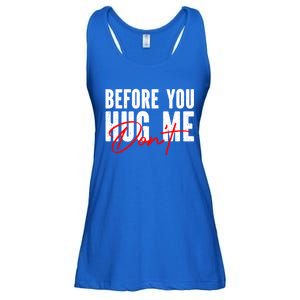 Before You Hug Me Don't Funny Not A Hugger Gift Ladies Essential Flowy Tank