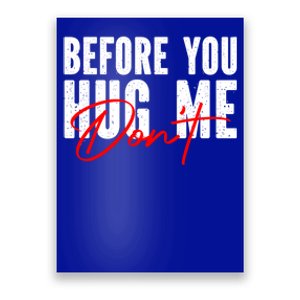 Before You Hug Me Don't Funny Not A Hugger Gift Poster