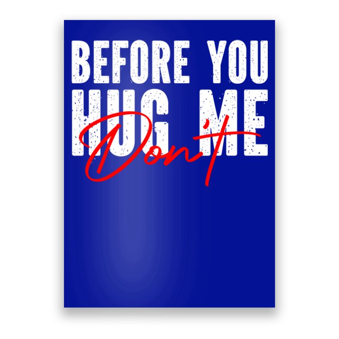 Before You Hug Me Don't Funny Not A Hugger Gift Poster