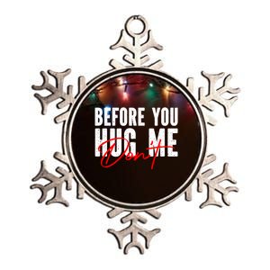 Before You Hug Me Don't Funny Not A Hugger Gift Metallic Star Ornament