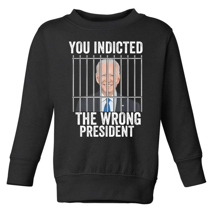 Biden You Indicted The Wrong President Funny Toddler Sweatshirt