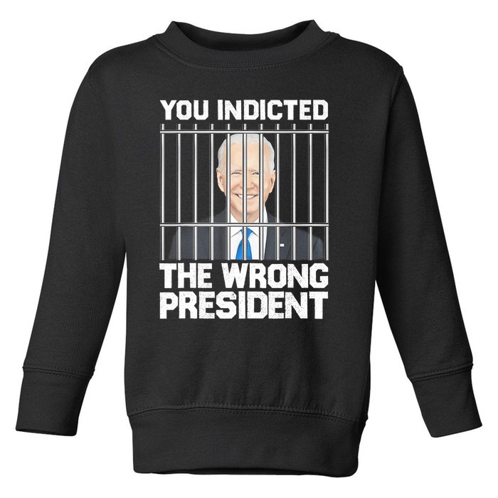 Biden You Indicted The Wrong President Toddler Sweatshirt