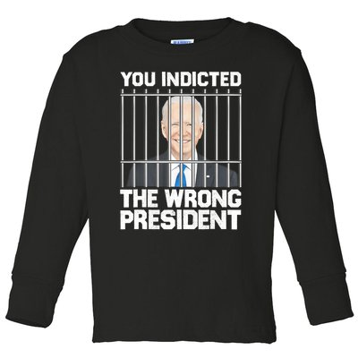 Biden You Indicted The Wrong President Toddler Long Sleeve Shirt