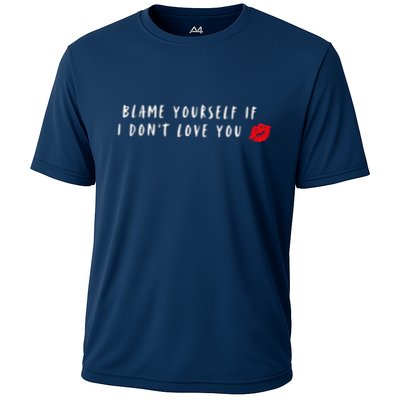 Blame Yourself If I DonT Love You Cool Funny Graphic Cooling Performance Crew T-Shirt