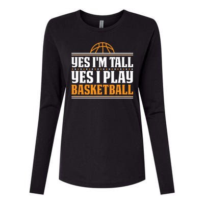 Basketball Yes I'm Tall Yes I Play Basketball Womens Cotton Relaxed Long Sleeve T-Shirt