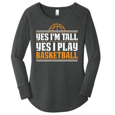 Basketball Yes I'm Tall Yes I Play Basketball Women's Perfect Tri Tunic Long Sleeve Shirt