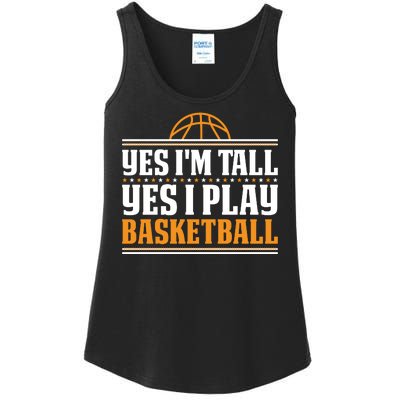 Basketball Yes I'm Tall Yes I Play Basketball Ladies Essential Tank