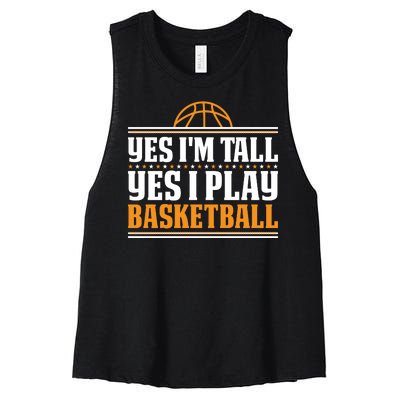 Basketball Yes I'm Tall Yes I Play Basketball Women's Racerback Cropped Tank