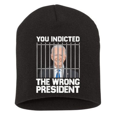 Biden You Indicted The Wrong President Short Acrylic Beanie