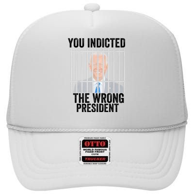 Biden You Indicted The Wrong President High Crown Mesh Back Trucker Hat