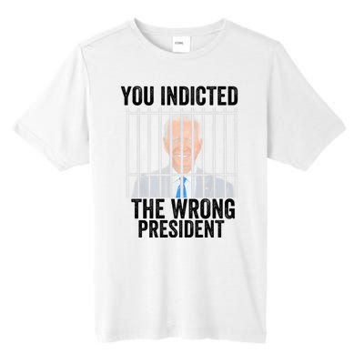 Biden You Indicted The Wrong President Tall Fusion ChromaSoft Performance T-Shirt