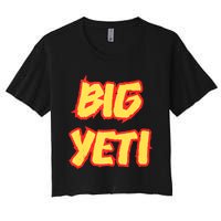 Big Yeti Is The Best Nickname You’Ve Ever Had Funny Kelce Women's Crop Top Tee