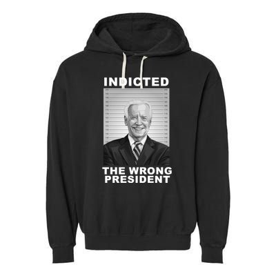 Biden You Indicted The Wrong President Funny Political Garment-Dyed Fleece Hoodie