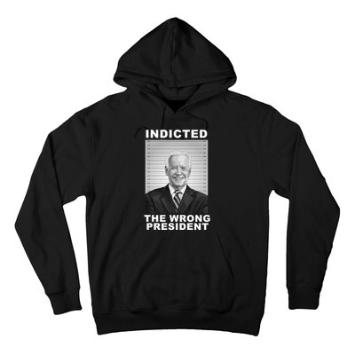 Biden You Indicted The Wrong President Funny Political Hoodie